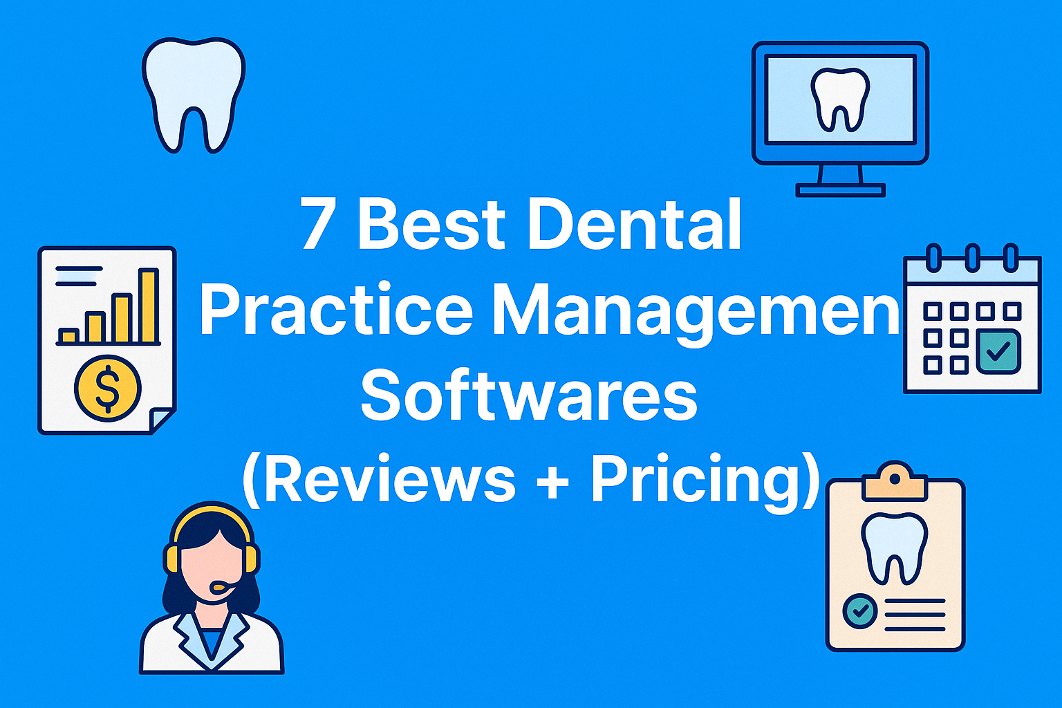 7 Best Dental Practice Management Software