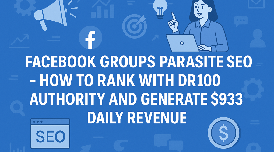 Facebook Groups Parasite SEO