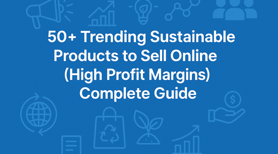Sustainable Products to Sell Online
