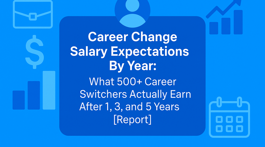 Career Change Salary Expectations By Year
