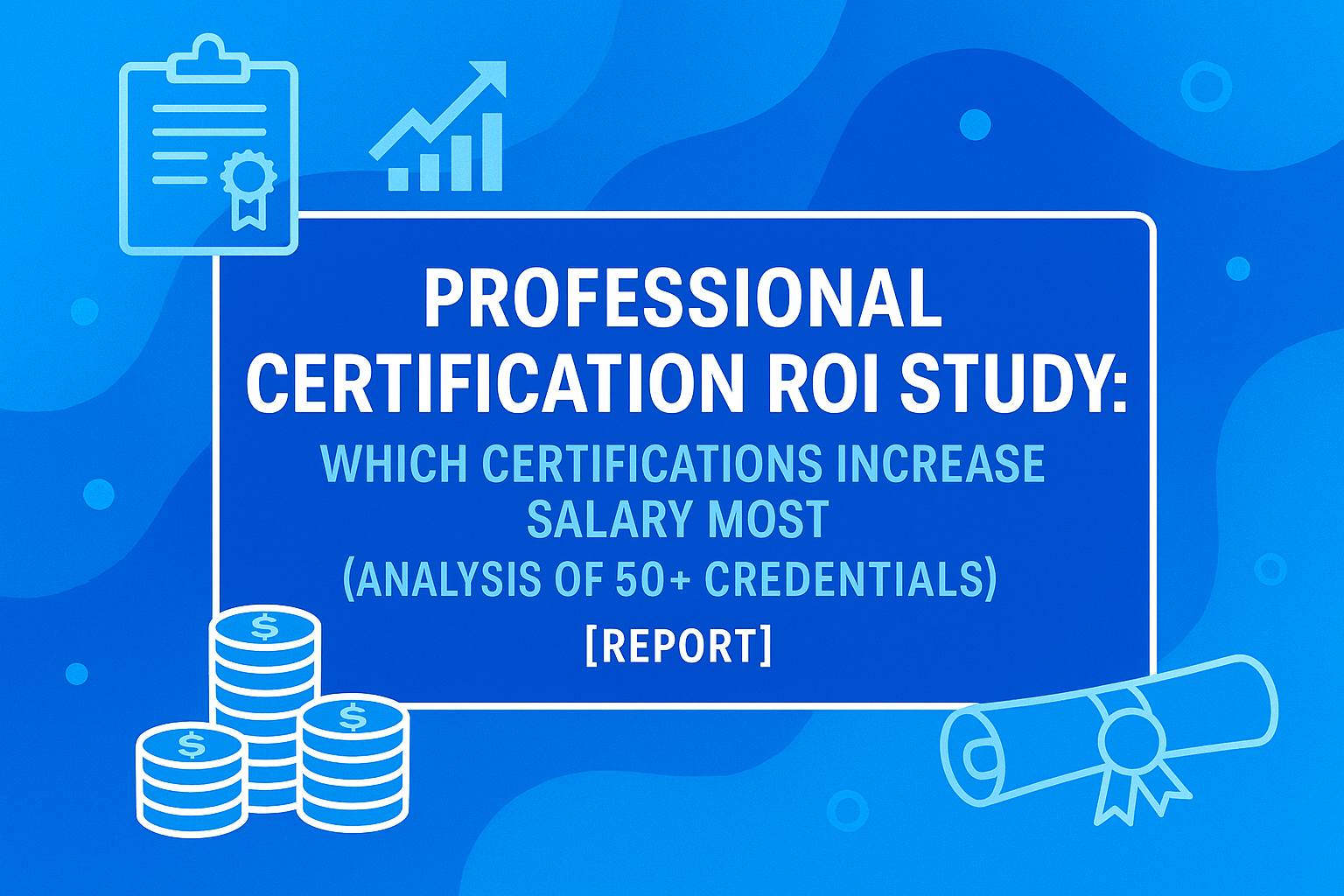 Professional Certification ROI Study