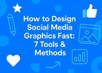 How to Design Social Media Graphics Fast 7 Tools & Methods